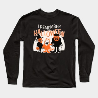 I Remember Halloween - Trick Or Treat Fun Long Sleeve T-Shirt